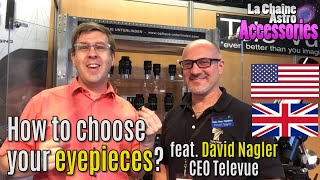 Choosing your eyepieces with David Nagler Televue [upl. by Brosy893]