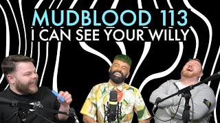 MUDBLOOD 113 I CAN SEE YOUR WILLY FT PSYCHIC GLENN [upl. by Ecinrahs]