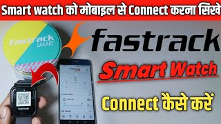 Fastrack Smartwatch Mobile Se Connect Kaise Kare  Fastrack Smartwatch Connect To Phone Step By Step [upl. by Carlo]