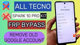 All Tecno Spark 10 Pro Ki7 FRP Bypass  Remove Google Account New Method  💯 Working Method 2024 [upl. by Swartz2]