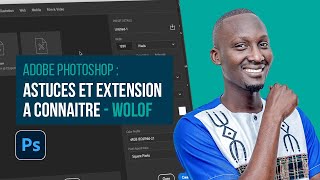 ADOBE PHOTOSHOP  ASTUCES ET EXTENSION A CONNAITRE  WOLOF [upl. by Notsej]