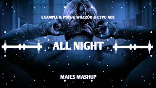 🌟EXAMPLE amp P1NX amp WIECZÓR amp CYPU NDZ  ALL NIGHT MAJEŚ MASHUP🌟 [upl. by Tedmund385]