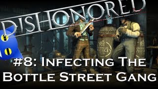 Lets Play Dishonored  8  Contaminating The Bottle Street Gangs Elixir [upl. by Hokanson]