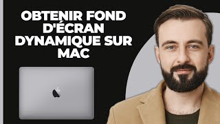 Comment Obtenir Un Fond Décran Dynamique Sur Mac Simple [upl. by Elaweda617]