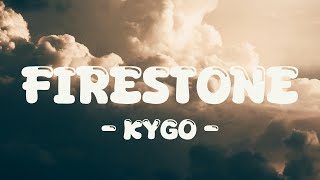 Kygo  Firestone Lyrics ft Conrad Sewell [upl. by Airt]