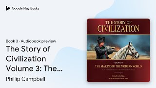 The Story of Civilization Volume 3 The Making… by Phillip Campbell · Audiobook preview [upl. by Eisoj]