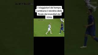 i viaggiatori del tempo cambiano il destino italy memes history 2006 worldcup shorts [upl. by Simonne]