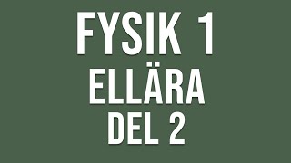 Fysik 1  Ellära del 2 av 4 [upl. by Odrick]