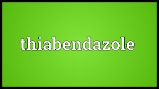 Thiabendazole Meaning [upl. by Yetah874]