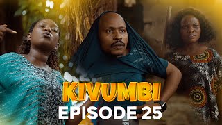 Kivumbi Episode 25 [upl. by Juliette668]