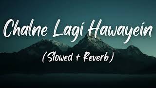 CHALNE LAGI HAWAYEIN  BY ABHIJEET Slowed  Reverb [upl. by Kinchen]