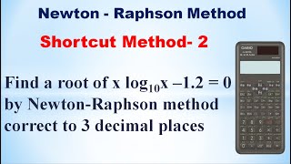 SNM  MA3251Unit 3Newton Raphson method Easy method using calculatorFind a root of xlog10x120 [upl. by Mehitable]