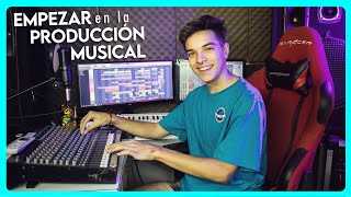 CÓMO EMPEZAR en la PRODUCCIÓN MUSICAL  Consejos para producir música desde tu casa [upl. by Nnyliram554]