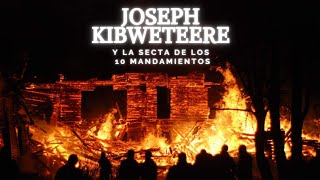 QUEMÓ A SUS SEGUIDORES 🔥 Joseph Kibweteere y la Secta de la Restauración de los 10 Mandamientos 💥 [upl. by Mehsah964]