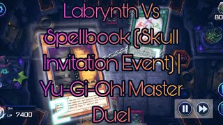 Labrynth Vs Spellbook Skull Invitation Event  YuGiOh Master Duel [upl. by Nahtaoj]