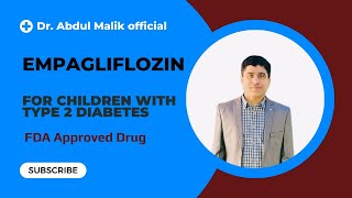 Empagliflozin for Diabetes in Children at age 10 or more  FDA approved drug in pediatrics [upl. by Gunning263]