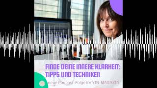 212 Finde deine innere Klarheit  YinMagazin  Der Podcast nicht nur für Frauen [upl. by Luedtke705]