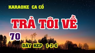 Tra Toi Ve  70 karaoke dây kép  câu 126 [upl. by Ahsekahs851]