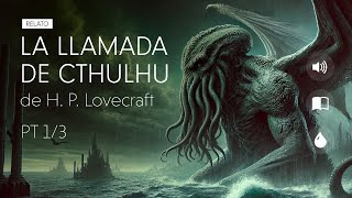 LA LLAMADA DE CTHULHU  HP Lovecraft  Parte 1 de 3 [upl. by Doownyl]