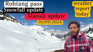 Manali today update  Snowfall update  Rohtang pass snow update  Manali weather report today [upl. by Adaval]