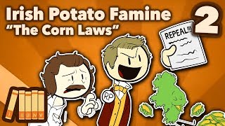 Irish Potato Famine  The Corn Laws  Part 2  Extra History [upl. by Eilata]