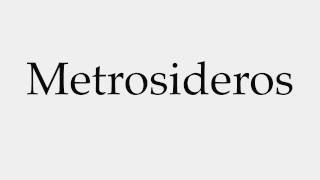 How to Pronounce Metrosideros [upl. by Ecirpak93]