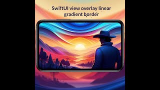 SwiftUI view overlay linear gradient border [upl. by Neddra]