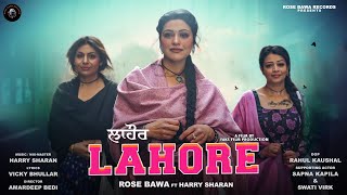 Lahore  Official Video  Rose Bawa ft Harry Sharan  New Punjabi Songs 2024  Rose Bawa Records [upl. by Yrak422]