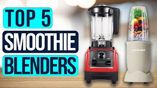 The BEST Blenders for Smoothies Our 2024 Picks [upl. by Nevaeh940]