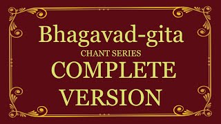 Bhagavadgita Chant Series  Complete Version [upl. by Nylirehs]