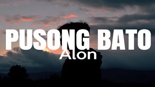 Alon  Pusong Bato Lyrics [upl. by Anelegna]