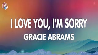 Gracie Abrams  I Love You I’m Sorry Lyrics [upl. by Schober394]