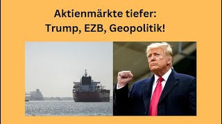 Aktienmärkte tiefer Trump EZB Geopolitik Videoausblick [upl. by Haidebej]