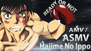 Hajime no ippo 「AMVASMV」 Ready or Not [upl. by Oirramaj]