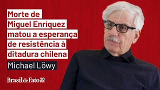 Michael Löwy morte de Miguel Enríquez em 1974 matou a esperança de resistência à ditadura chilena [upl. by Tarr]