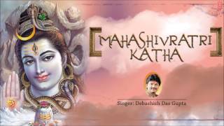 Mahashivratri Katha By Debashish Das Gupta Full Audio Song Juke Box [upl. by Siriso]