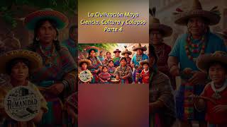 La Civilización Maya Ciencia Cultura y Colapso Parte 4 curiosidadeshistoricas historias [upl. by Fillender]