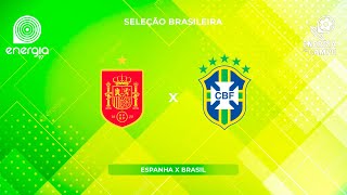 ESPANHA X BRASIL  26032024  AMISTOSO DA SELEÇÃO  AO VIVO [upl. by Marka883]