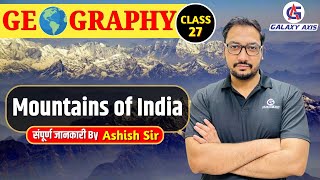 Class 27  Geography भूगोल Mountains of India  by Ashish Sir geography mountains India [upl. by Renat]