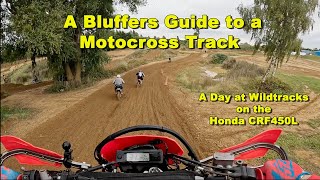 A Bluffers Guide to a Motocross Track  A Day at Wildtracks on the Honda CRF450L [upl. by Enaud648]