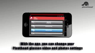 Pivothead Android App  How to Change the Video and Photos Settings on Your Pivothead Glasses [upl. by Florri]