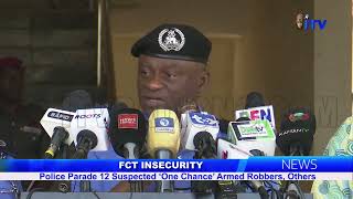 FCT Insecurity Police Parades 12 Suspected “One Chance” Armed Robbers Others [upl. by Glynas]