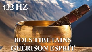 Bols Chantants Tibétains GUERISON ESPRIT méditation amp relaxation  bowl healing SPIRIT MIND 432Hz [upl. by Vieva71]