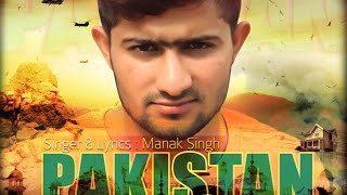 Pakistan Official Full Song  Manak Singh  Latest Punjabi Songs  HD  2016 [upl. by Pollock]