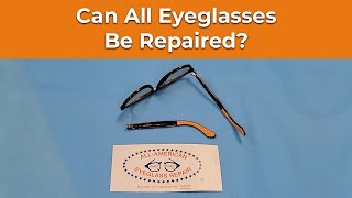 Can All Eyeglasses Be Repaired [upl. by Aihsenek]