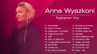 Najpopularniejsze utwory Ania Wyszkoni â™« Anna Wyszkoni Najlepsze hity â™« Anna Wyszkoni Popularne hity [upl. by Meeka800]