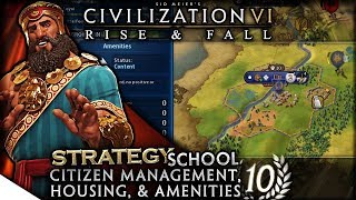 Citizen Management Housing amp Amenities  Civilization VI Rise amp Fall — Strategy School 10 [upl. by Serilda251]