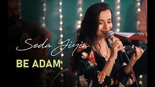 Seda Yiyin  Be Adam Akustik Gülşen Cover [upl. by Dyolf]