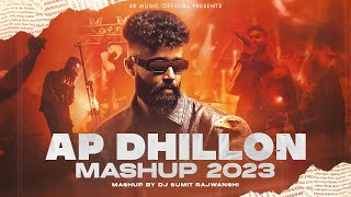 AP Dhillon Mashup 2023  DJ Sumit Rajwanshi  SR Music Official  Latest Mashup Songs 2023 [upl. by Nalim741]