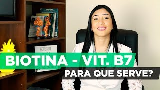 BIOTINA ou vitamina b7  benefícios para que serve [upl. by Perrins]